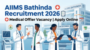 AIIMS Bathinda Medical Officer Recruitment 